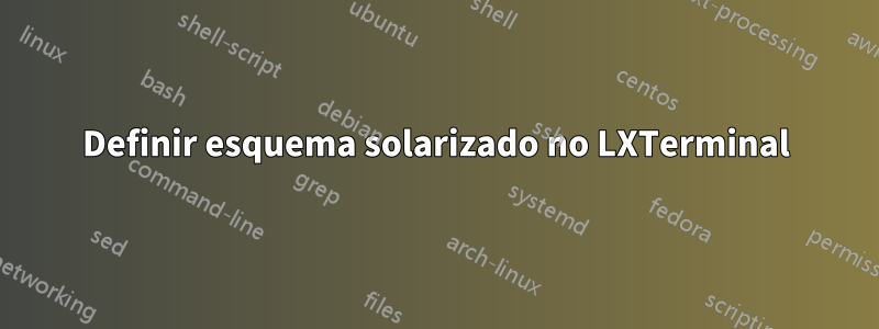 Definir esquema solarizado no LXTerminal