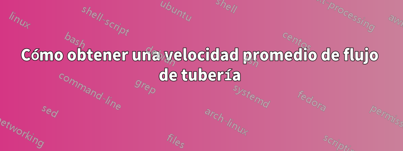 Cómo obtener una velocidad promedio de flujo de tubería