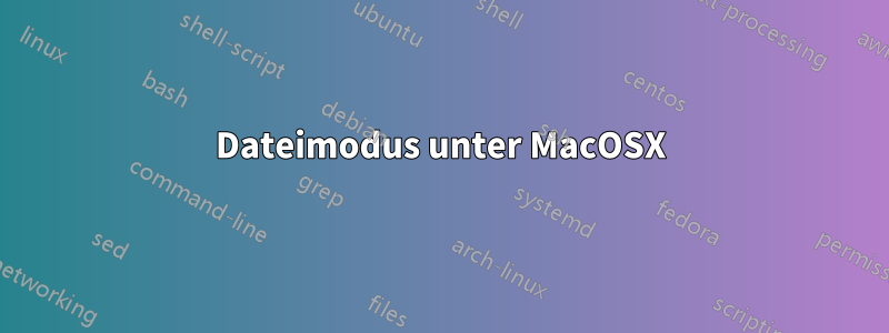 Dateimodus unter MacOSX