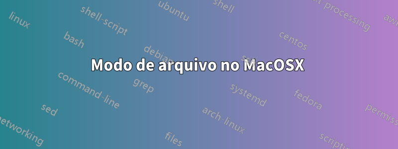 Modo de arquivo no MacOSX