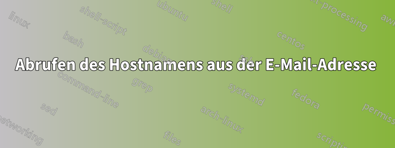 Abrufen des Hostnamens aus der E-Mail-Adresse