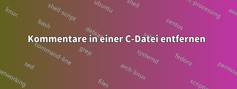 Kommentare in einer C-Datei entfernen