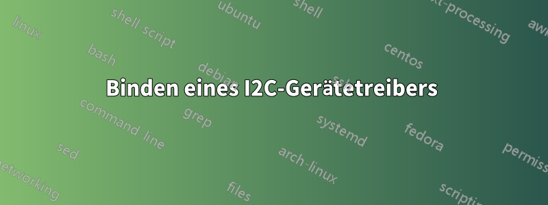 Binden eines I2C-Gerätetreibers