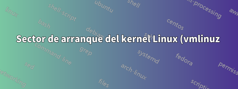 Sector de arranque del kernel Linux (vmlinuz) en sistema x86 con formato bzImage