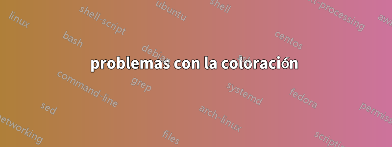 problemas con la coloración