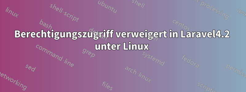 Berechtigungszugriff verweigert in Laravel4.2 unter Linux