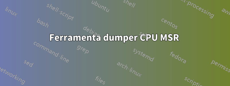 Ferramenta dumper CPU MSR