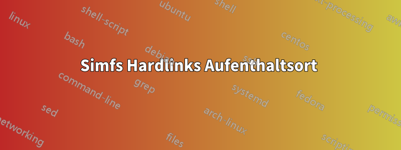 Simfs Hardlinks Aufenthaltsort