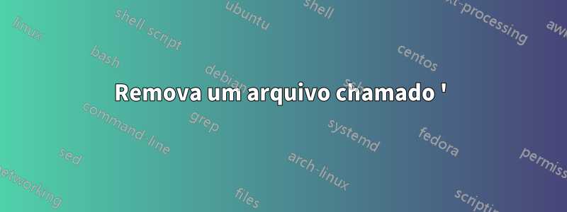 Remova um arquivo chamado '