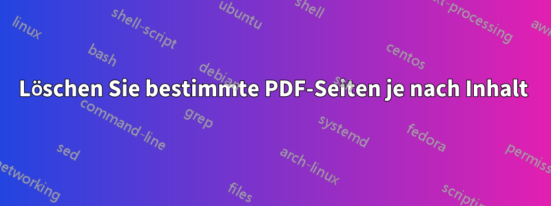 Löschen Sie bestimmte PDF-Seiten je nach Inhalt