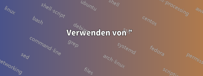 Verwenden von "