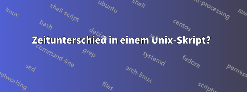 Zeitunterschied in einem Unix-Skript? 