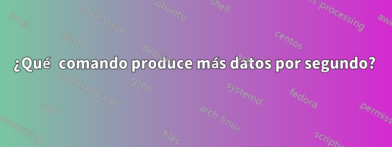 ¿Qué comando produce más datos por segundo?