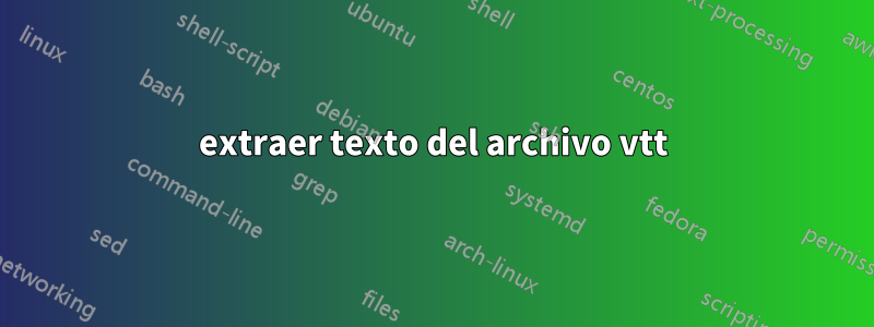 extraer texto del archivo vtt