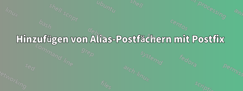 Hinzufügen von Alias-Postfächern mit Postfix