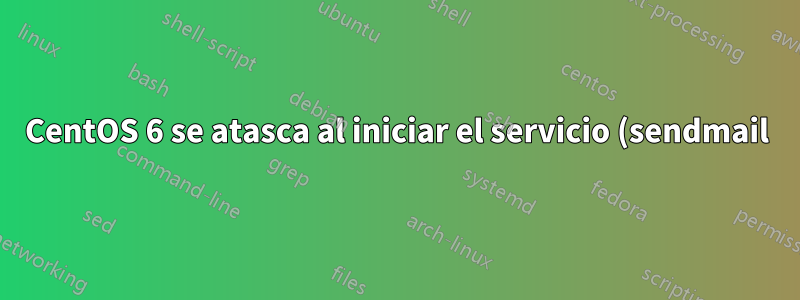 CentOS 6 se atasca al iniciar el servicio (sendmail) y no puede iniciar sesión