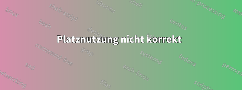 Platznutzung nicht korrekt 