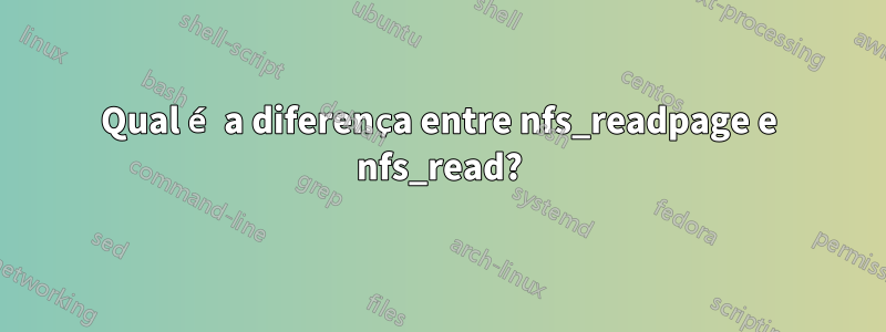 Qual é a diferença entre nfs_readpage e nfs_read?