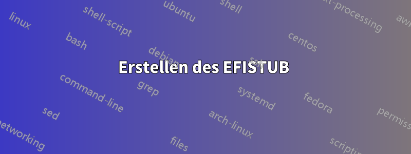 Erstellen des EFISTUB