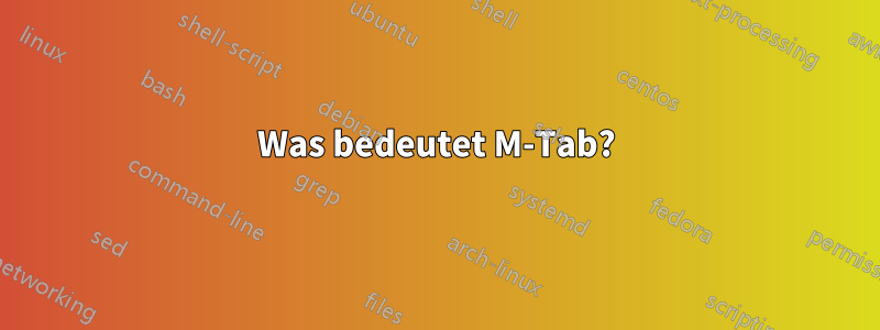 Was bedeutet M-Tab?