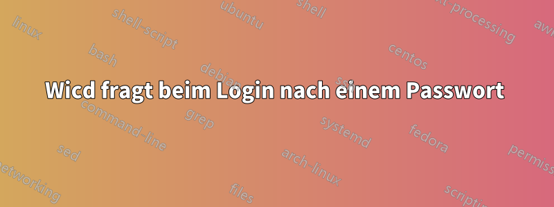 Wicd fragt beim Login nach einem Passwort