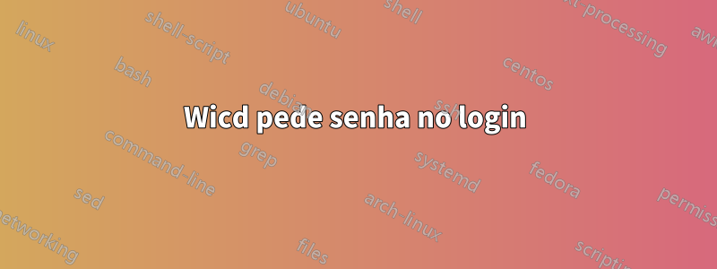 Wicd pede senha no login