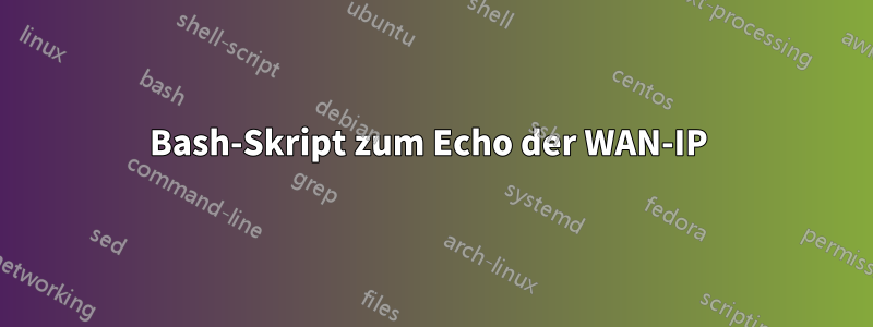 Bash-Skript zum Echo der WAN-IP 