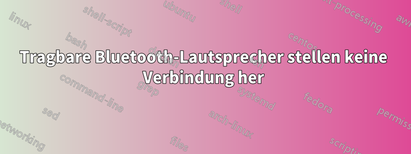 Tragbare Bluetooth-Lautsprecher stellen keine Verbindung her