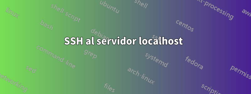 SSH al servidor localhost 