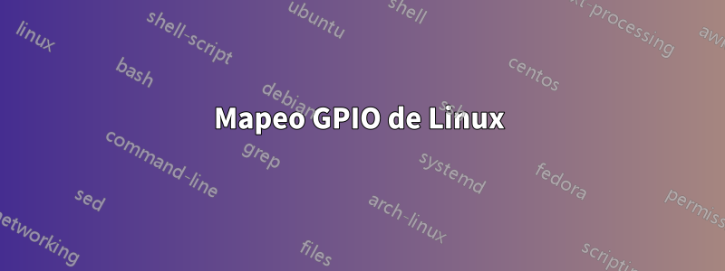 Mapeo GPIO de Linux