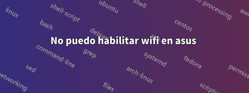 No puedo habilitar wifi en asus