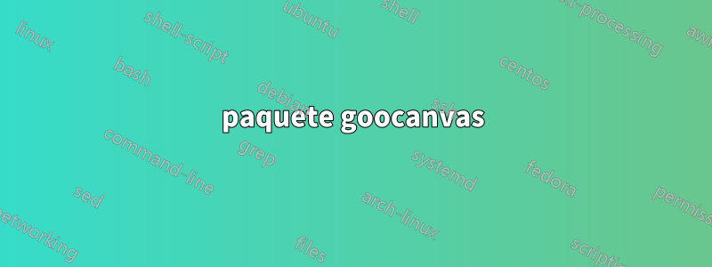 paquete goocanvas