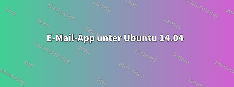 E-Mail-App unter Ubuntu 14.04 