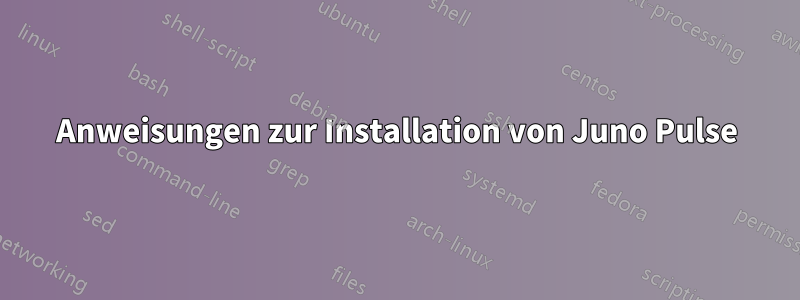 Anweisungen zur Installation von Juno Pulse