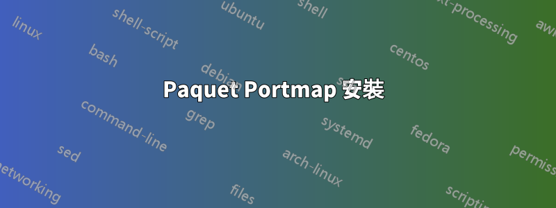 Paquet Portmap 安裝 