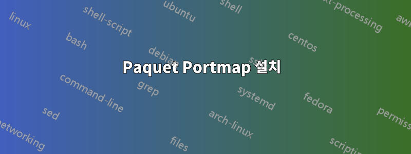 Paquet Portmap 설치 