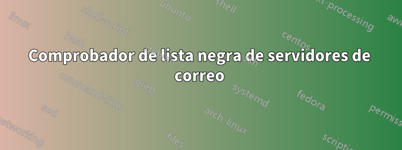 Comprobador de lista negra de servidores de correo