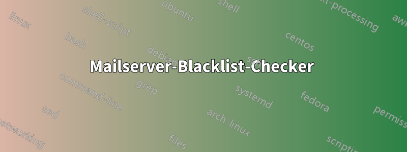 Mailserver-Blacklist-Checker