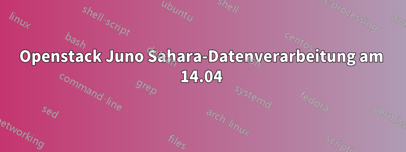 Openstack Juno Sahara-Datenverarbeitung am 14.04