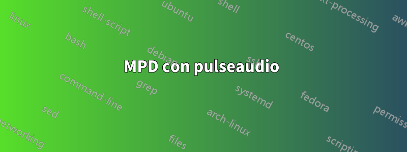 MPD con pulseaudio