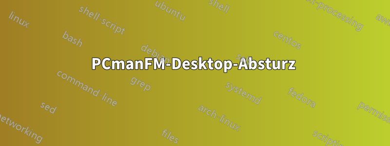 PCmanFM-Desktop-Absturz