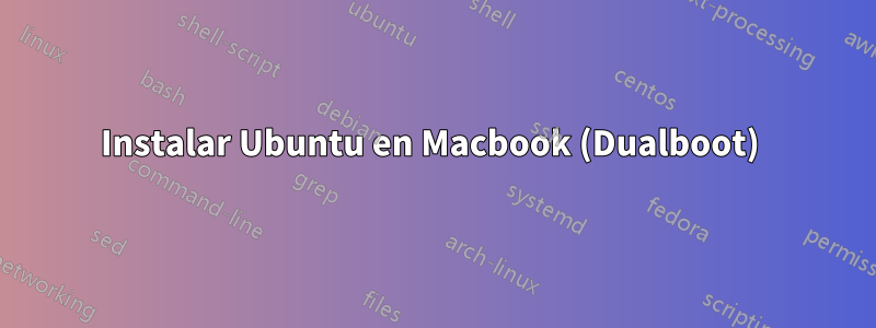 Instalar Ubuntu en Macbook (Dualboot) 