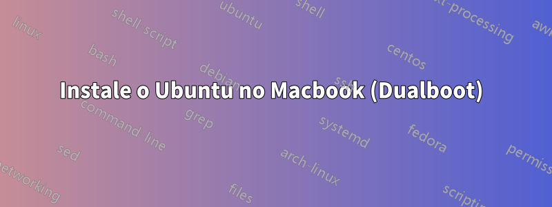 Instale o Ubuntu no Macbook (Dualboot) 