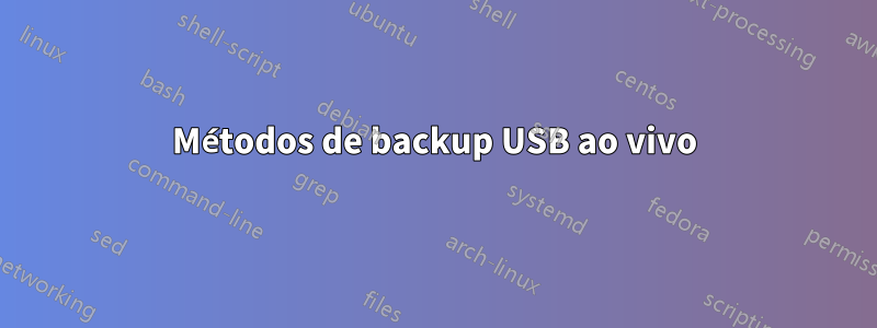 Métodos de backup USB ao vivo