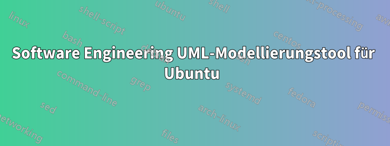 Software Engineering UML-Modellierungstool für Ubuntu 