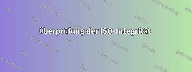 Überprüfung der ISO-Integrität