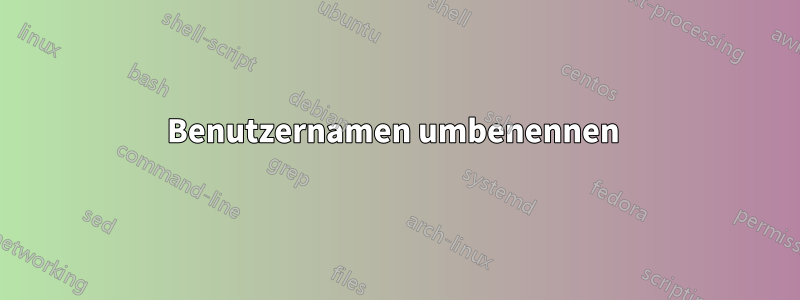 Benutzernamen umbenennen 