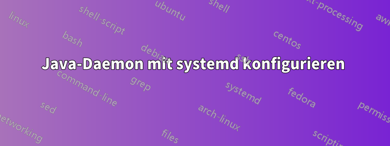 Java-Daemon mit systemd konfigurieren