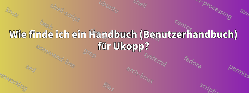 Wie finde ich ein Handbuch (Benutzerhandbuch) für Ukopp?