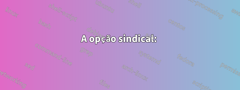 A opção sindical: